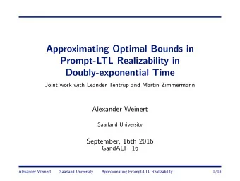Approximating Optimal Bounds in  Prompt-LTL Realizability in  Doubly-exponential Time  Joint work