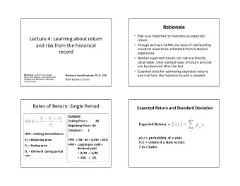Rationale  Risk is as important to investors as expected  Lecture 4: Learning about return