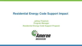 Residential Energy Code Support Impact  Jeffrey Friedrich  Program Manager  Residential Energy Code