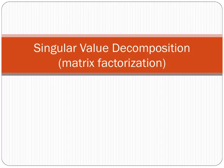 singular value decomposition matrix factorization