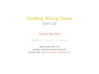 Handling Missing Values  STAT 133  Gaston Sanchez  Department of Statistics, UCBerkeley