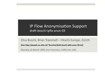 IP Flow Anonymisa/on Support  dra6boschiipfixanon03  Elisa Boschi, Brian Trammell