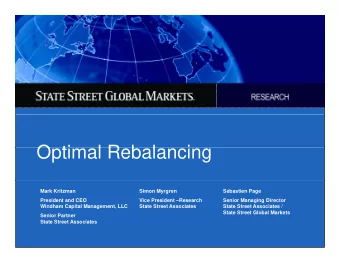 O ti  Optimal Rebalancing  l R b l  i  Mark Kritzman  Simon Myrgren  Sbastien Page  President and