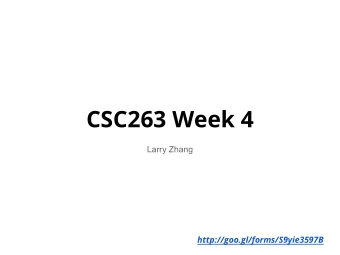 CSC263 Week 4  Larry Zhang  http://goo.gl/forms/S9yie3597B  Announcements  PS2 marks available on