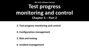 Test progress  monitoring and control Chapter 5  Part 2  3. Test progress monitoring and control