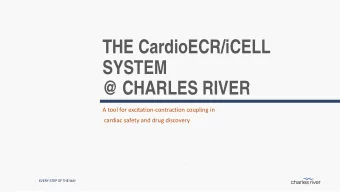 THE CardioECR/iCELL  SYSTEM  @ CHARLES RIVER  A tool for excitation-contraction coupling in
