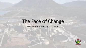 Th  The F  e Face of  ce of Ch  Change  e  Resilience after Forestry Mill Closure  Ch  Chron  onol