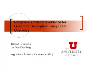 Reciprocal Collision Avoidance for  Quadrotor Helicopters using LQR-  Obstacles  Daman F. Bareiss