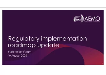 Regulatory implementation  roadmap update  Stakeholder Forum  10 August 2020  1  Agenda  1.
