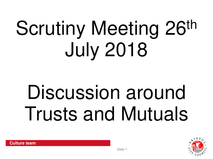 scrutiny meeting 26 th july 2018 discussion around trusts