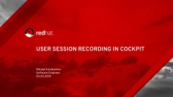 USER SESSION RECORDING IN COCKPIT  Nikolai Kondrashov  Software Engineer  03.02.2018  INTRODUCTION