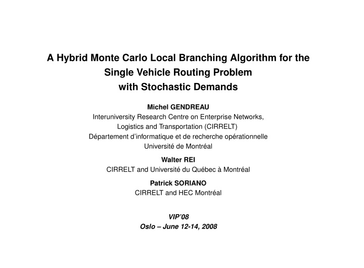 a hybrid monte carlo local branching algorithm for the