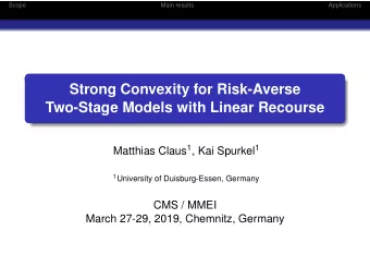 Strong Convexity for Risk-Averse  Two-Stage Models with Linear Recourse Matthias Claus 1 , Kai