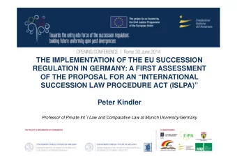 THE IMPLEMENTATION OF THE EU SUCCESSION  REGULATION IN GERMANY: A FIRST ASSESSMENT  OF THE PROPOSAL