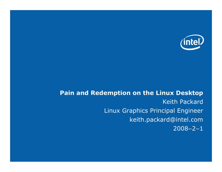 pain and redemption on the linux desktop keith packard