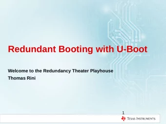 Redundant Booting with U-Boot  Welcome to the Redundancy Theater Playhouse  Thomas Rini  1  2