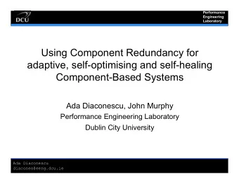 Using Component Redundancy for  adaptive, self-optimising and self-healing  Component-Based Systems