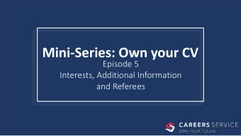 Mini-Series: Own your CV  Episode 5  Interests, Additional Information  and Referees  Additional