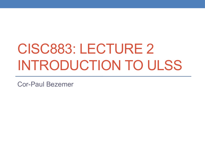 cisc883 lecture 2 introduction to ulss