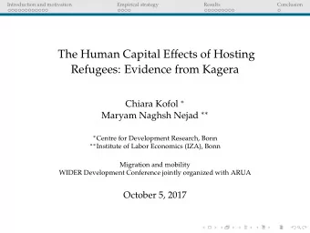 The Human Capital Effects of Hosting  Refugees: Evidence from Kagera Chiara Kofol  Maryam Naghsh