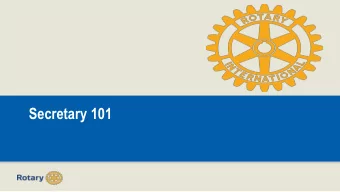 Secretary 101  Provide Support to Club Board of Directors    With President, determine Board