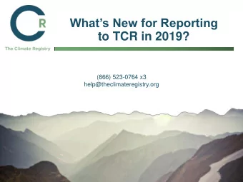 to TCR in 2019?  (866) 523-0764 x3  help@theclimateregistry.org  1 Housekeeping  Attendees are in