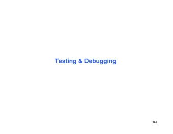 Testing &amp; Debugging  TB-1  Need for Testing  Software systems are inherently complex