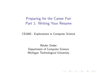 Preparing for the Career Fair  Part 1: Writing Your Resume  CS1000 - Explorations in Computer
