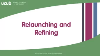Relaunching and  Refining  We'll Look At  The good and the bad side of being post  initial