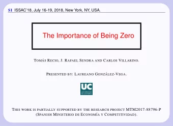 The Importance of Being Zero T OM  AS R ECIO , J. R AFAEL S ENDRA AND C ARLOS V ILLARINO . P