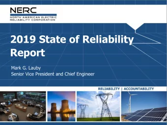 2019 State of Reliability  Report  Mark G. Lauby  Senior Vice President and Chief Engineer  Key