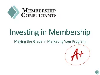 In  Investing in Membership  Making the Grade in Marketing Your Program  In  Introductions Dana