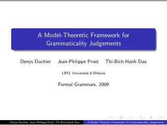 A Model-Theoretic Framework for  Grammaticality Judgements  Denys Duchier  Jean-Philippe Prost
