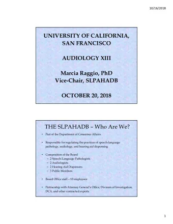 UNIVERSITY OF CALIFORNIA,  SAN FRANCISCO  AUDIOLOGY XIII  Marcia Raggio, PhD  Vice-Chair, SLPAHADB
