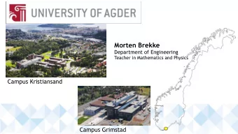 Morten Brekke  Department of Engineering  Teacher in Mathematics and Physics   Campus