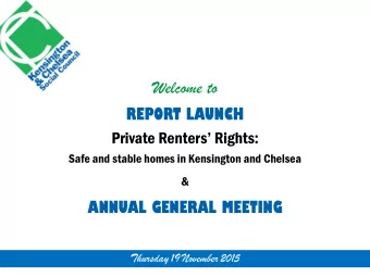 Welcome to  REPORT LAUNCH  Private Renters Rights:  Safe and stable homes in Kensington and