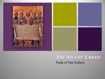 T HE N ICENE C REED  Faith of Our Fathers  Definitions  Creed  Latin, credo, credere  I
