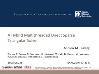 A Hybrid Multithreaded Direct Sparse  Triangular Solver  Andrew M. Bradley  Thanks: E. Boman, C.