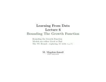 Learning From Data  Lecture 6  Bounding The Growth Function  Bounding the Growth Function  Models