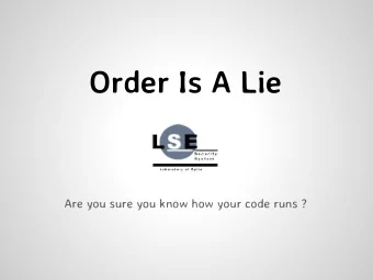 Order Is A Lie  Are you sure you know how your code runs ?  Order in code is not respected by