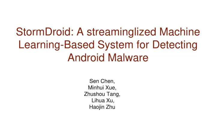 stormdroid a streaminglized machine learning based system