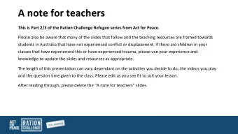 A note for teachers This is Part 2/3 of the Ration Challenge Refugee series from Act for Peace.