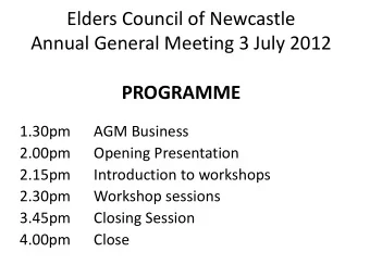 Annual General Meeting 3 July 2012 PROGRAMME  1.30pm  AGM Business  2.00pm  Opening Presentation