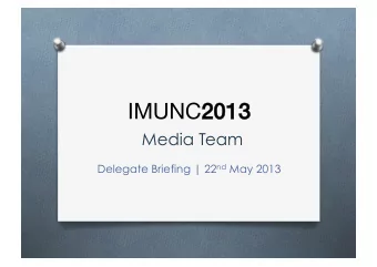 IMUNC 2013 2013  Media Team Delegate Briefing | 22 nd May 2013  What are we?  Brand-  Pioneering