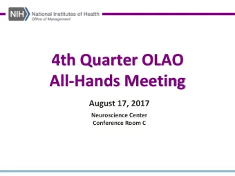 4th Quarter OLAO  All-Hands Meeting  August 17, 2017  Neuroscience Center  Conference Room C  OLAO