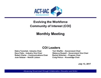 Community of Interest (COI )  Monthly Meeting  COI Leaders  Debra Tomchek Industry Chair  Terri
