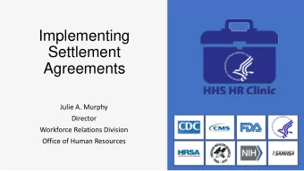 Implementing  Settlement  Agreements  Julie A. Murphy  Director  Workforce Relations Division