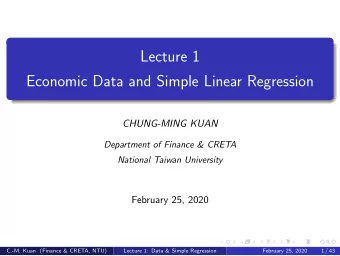 Lecture 1  Economic Data and Simple Linear Regression  CHUNG-MING KUAN  Department of Finance &amp;