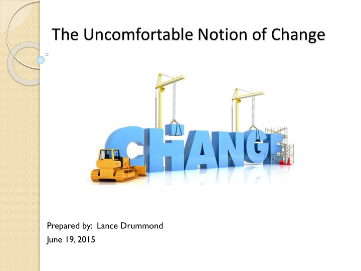 the uncomfortable notion of change