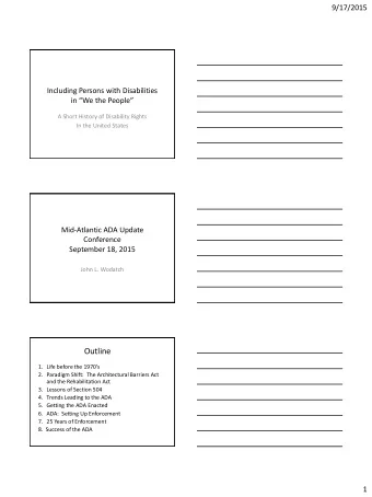 Outline 1. Life before the 1970s  2. Paradigm Shift:  The Architectural Barriers Act  and the